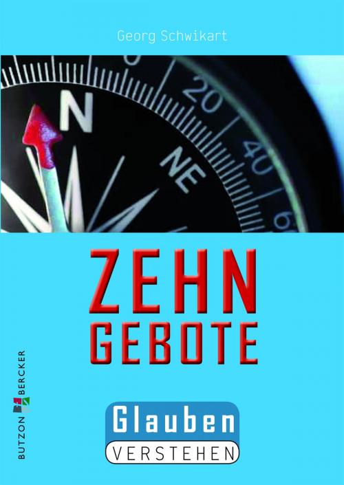 Cover of the book Die Zehn Gebote by Georg Schwikart, Butzon & Bercker GmbH