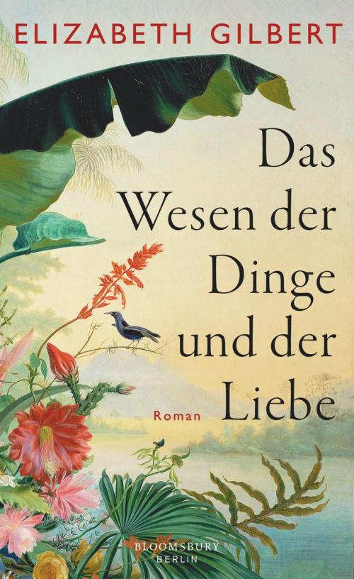 Cover of the book Das Wesen der Dinge und der Liebe by Elizabeth Gilbert, eBook Berlin Verlag