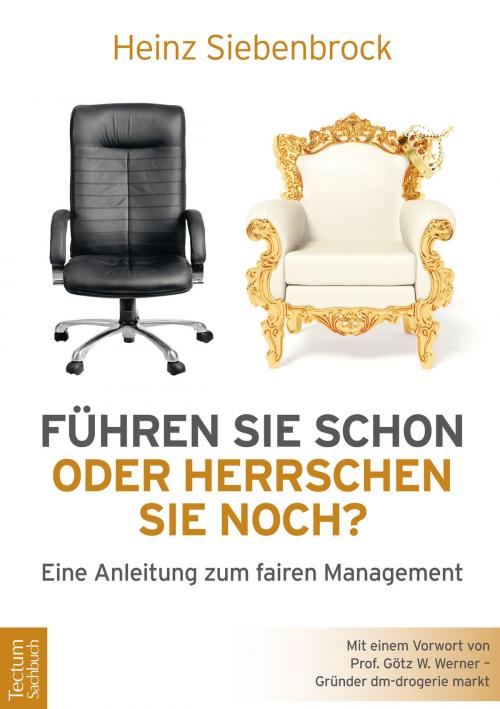 Cover of the book Führen Sie schon oder herrschen Sie noch? by Heinz Siebenbrock, Tectum Wissenschaftsverlag