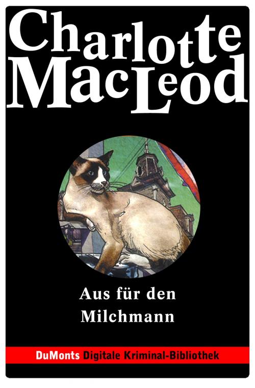 Cover of the book Aus für den Milchmann - DuMonts Digitale Kriminal-Bibliothek by Charlotte MacLeod, DuMont Buchverlag