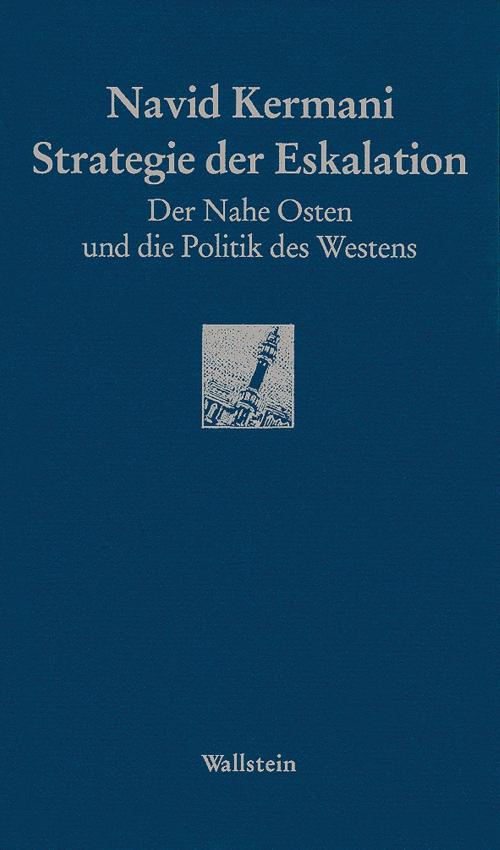 Cover of the book Strategie der Eskalation by Navid Kermani, Wallstein Verlag