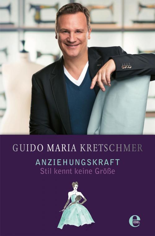 Cover of the book Anziehungskraft by Guido Maria Kretschmer, Edel Books - Ein Verlag der Edel Germany GmbH