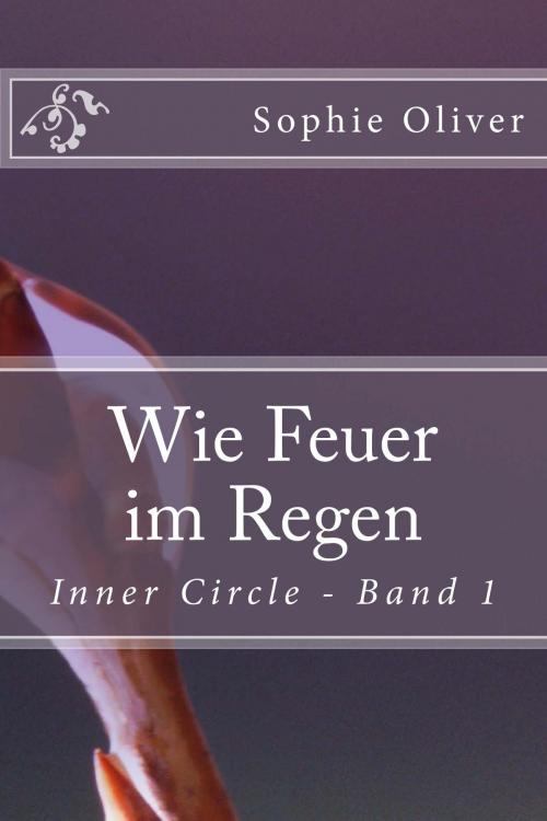 Cover of the book Wie Feuer im Regen by Sophie Oliver, epubli GmbH