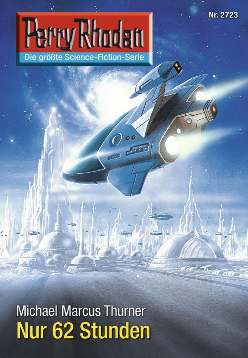 Cover of the book Perry Rhodan 2723: Nur 62 Stunden by Michael Marcus Thurner, Perry Rhodan digital
