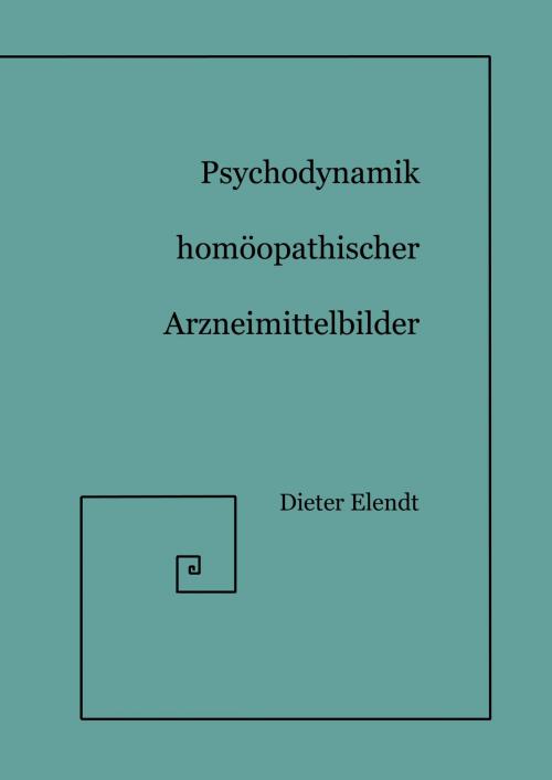 Cover of the book Psychodynamik Homöopathischer Arzneimittelbilder by Dieter Elendt, Books on Demand