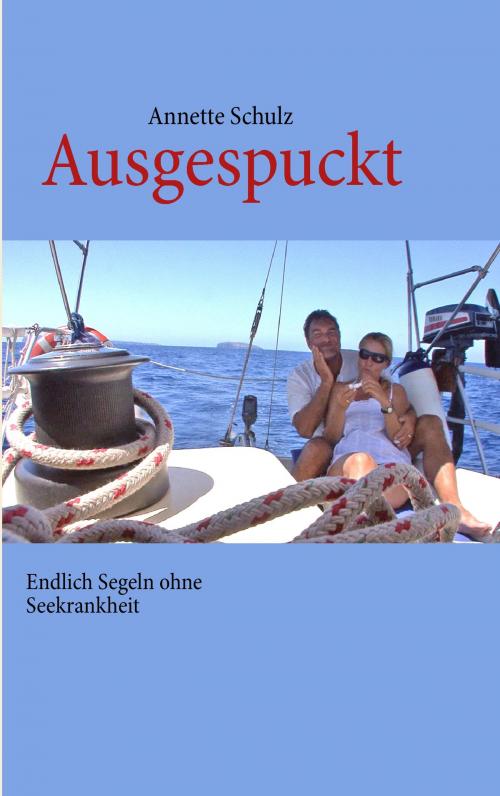Cover of the book Ausgespuckt by Annette Schulz, Books on Demand