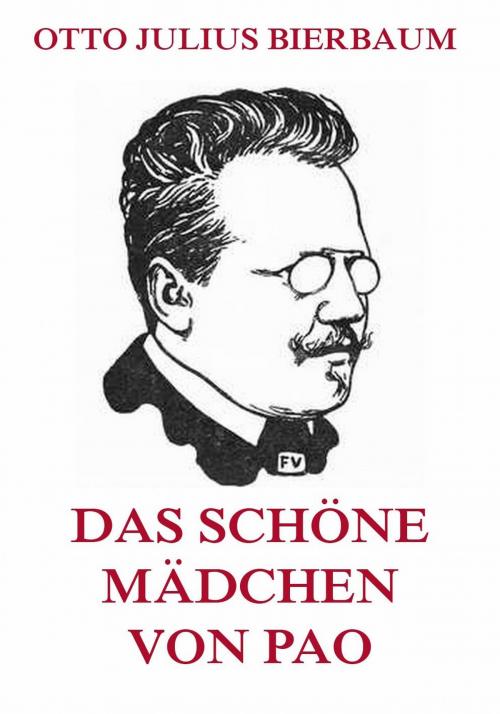 Cover of the book Das schöne Mädchen von Pao by Otto Julius Bierbaum, Jazzybee Verlag