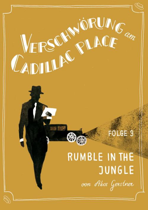 Cover of the book Verschwörung am Cadillac Place 3: Rumble in the Jungle by Akos Gerstner, jiffy stories