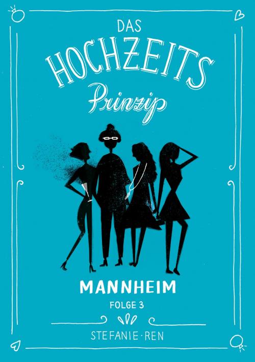 Cover of the book Das Hochzeitsprinzip 3: Mannheim by Stefanie Ren, jiffy stories