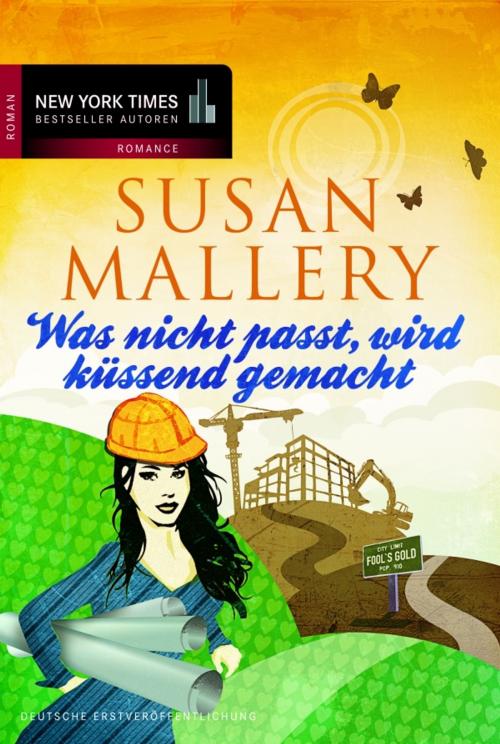 Cover of the book Was nicht passt, wird küssend gemacht by Susan Mallery, MIRA Taschenbuch