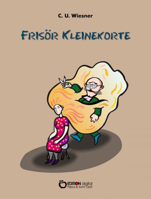 Cover of the book Frisör Kleinekorte by C. U. Wiesner, EDITION digital
