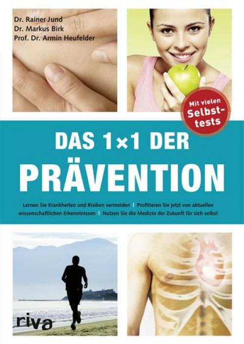 Cover of the book 1x1 der Prävention by Rainer Jund, Prof. Dr. Armin Heufeld, Markus Birk, riva Verlag