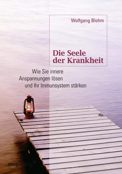 Cover of the book Die Seele der Krankheit by Wolfgang Blohm, mvg Verlag
