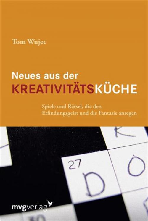 Cover of the book Neues aus der Kreativitätsküche by Tom Wujec, mvg Verlag