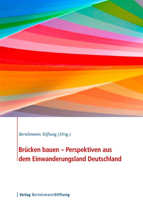 Cover of the book Brücken bauen - Perspektiven aus dem Einwanderungsland Deutschland by , Verlag Bertelsmann Stiftung