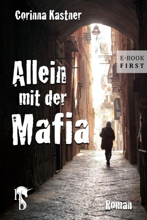 Cover of the book Allein mit der Mafia by Corinna Kastner, hockebooks: e-book first