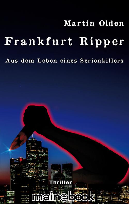 Cover of the book Frankfurt Ripper by Martin Olden, mainbook Verlag