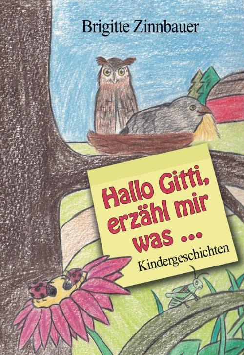 Cover of the book Hallo Gitti, erzähl mir was … by Brigitte Zinnbauer, Verlag Kern