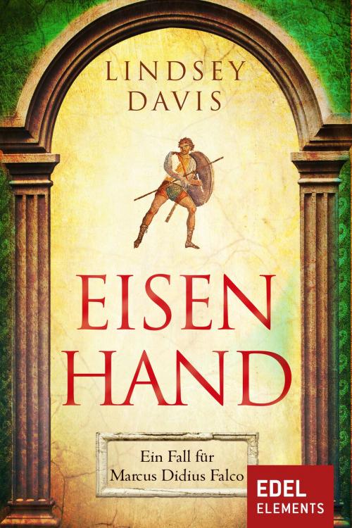 Cover of the book Eisenhand by Lindsey Davis, Edel Elements