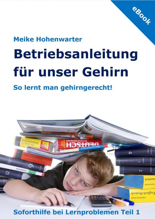 Cover of the book Betriebsanleitung für unser Gehirn by Meike Hohenwarter, MagicLearning