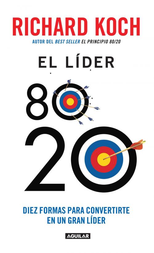Cover of the book El líder 80/20 by Richard Koch, Penguin Random House Grupo Editorial México