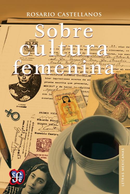 Cover of the book Sobre cultura femenina by Rosario Castellanos, Fondo de Cultura Económica
