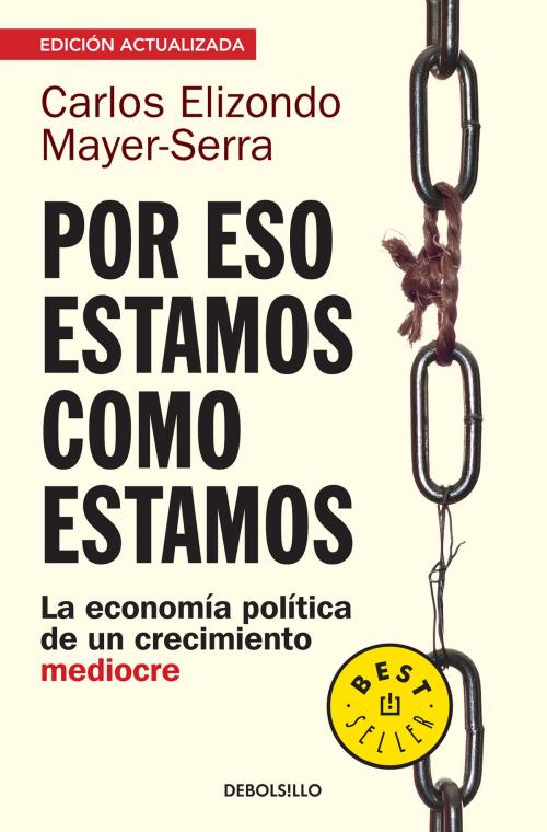 Cover of the book Por eso estamos como estamos by Carlos Elizondo Mayer-Serra, Penguin Random House Grupo Editorial México