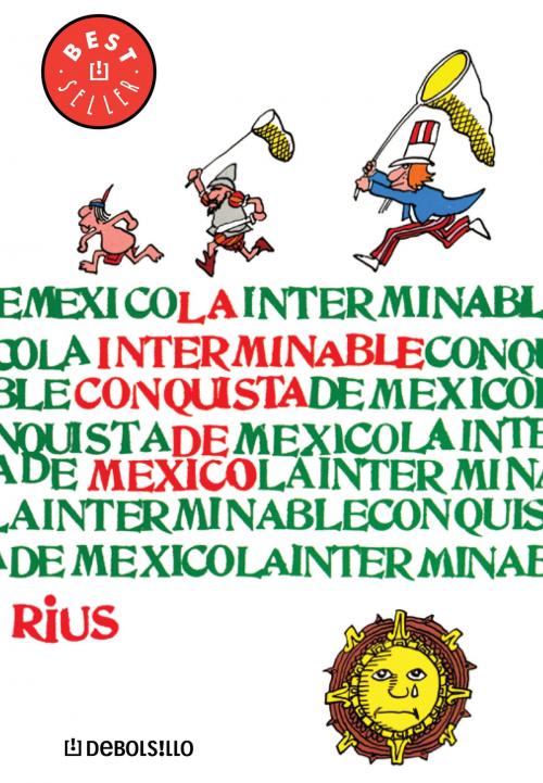 Cover of the book La interminable conquista de México (Colección Rius) by Rius, Penguin Random House Grupo Editorial México