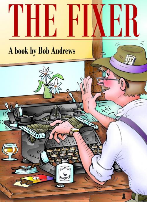 Cover of the book The Fixer by Bob Andrews, booksmango