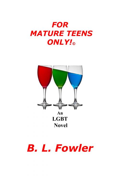Cover of the book For Mature Teens Only by B. L. Fowler, booksmango