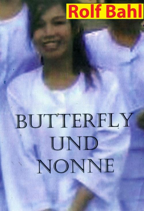 Cover of the book Butterfly und Nonne by Rolf Bahl, booksmango