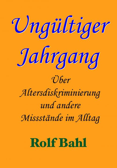 Cover of the book Ungültiger Jahrgang by Rolf Bahl, booksmango