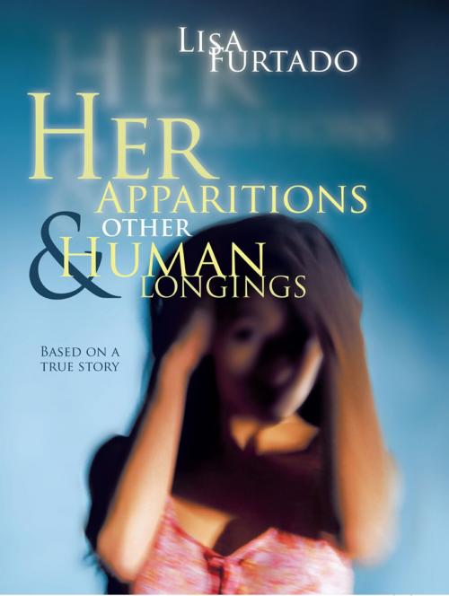 Cover of the book Her Apparitions & Other Human Longings by Lisa Furtado, booksmango