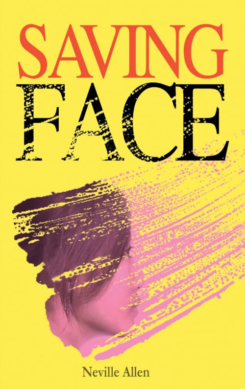Cover of the book Saving Face by Neville Allen, booksmango