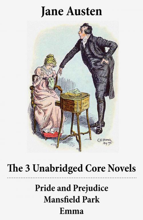 Cover of the book The 3 Unabridged Core Novels: Pride and Prejudice + Mansfield Park + Emma by Jane Austen, e-artnow