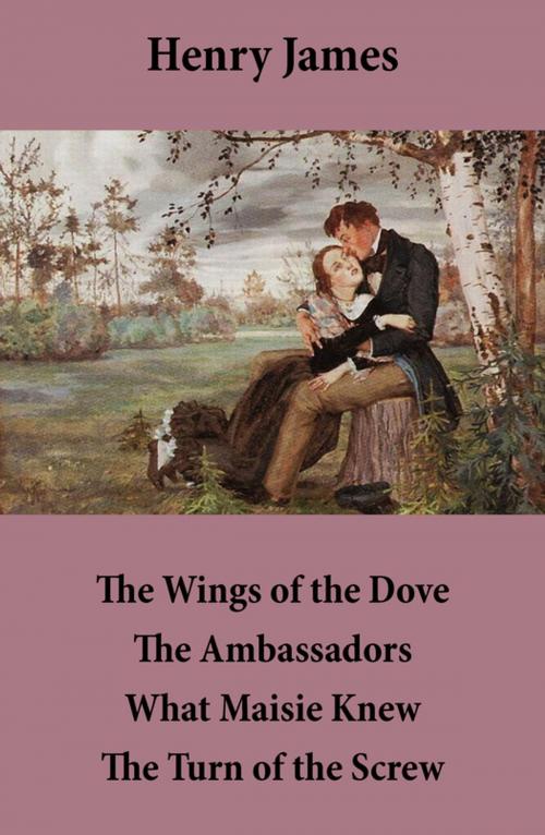 Cover of the book The Wings of the Dove + The Ambassadors + What Maisie Knew + The Turn of the Screw (4 Unabridged Classics) by Henry  James, e-artnow