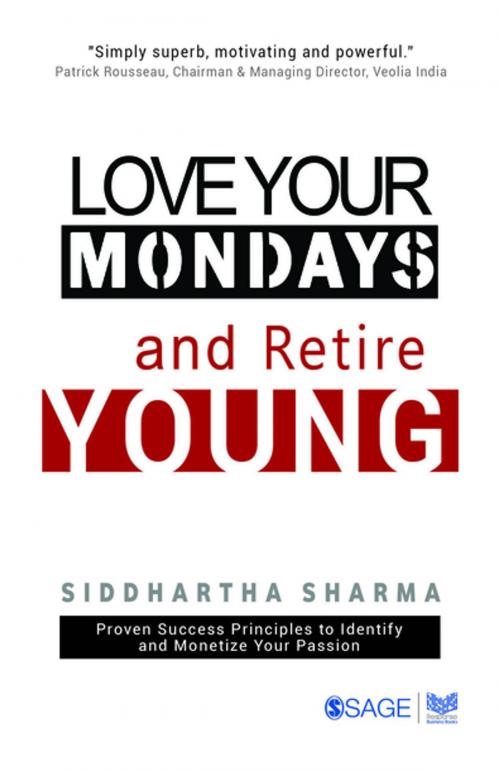 Cover of the book Love your Mondays and Retire Young by Siddhartha Sharma, SAGE Publications