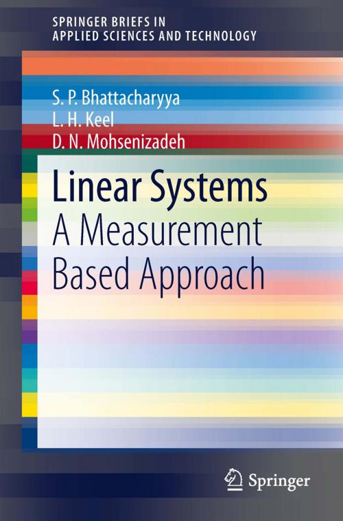 Cover of the book Linear Systems by S. P. Bhattacharyya, L.H. Keel, D.N. Mohsenizadeh, Springer India