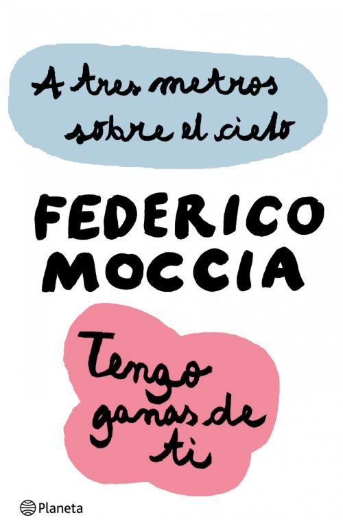 Cover of the book A tres metros sobre el cielo + Tengo ganas de ti (pack) by Federico Moccia, Grupo Planeta