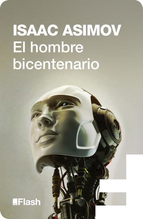 Cover of the book El hombre bicentenario (Flash Relatos) by Isaac Asimov, Penguin Random House Grupo Editorial España