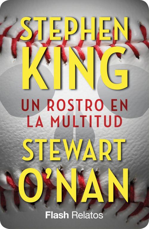Cover of the book Un rostro en la multitud (Flash Relatos) by Stephen King, Stewart O'Nan, Penguin Random House Grupo Editorial España