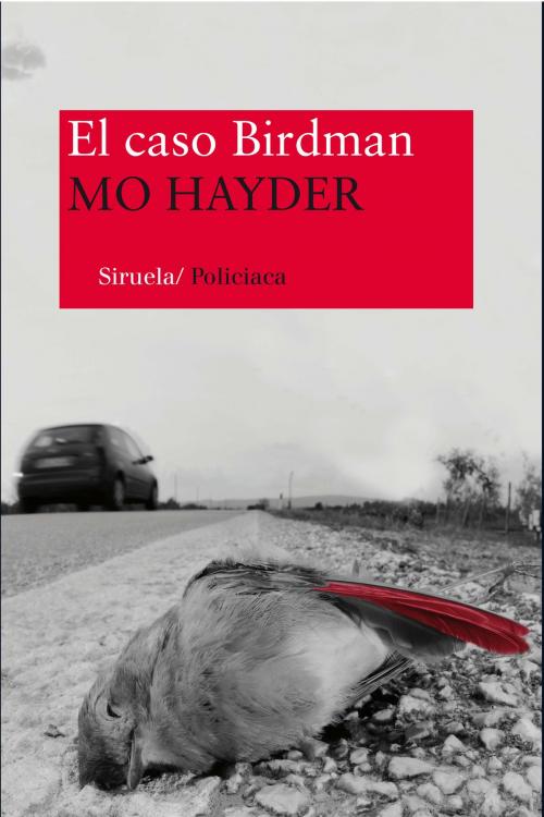 Cover of the book El caso Birdman by Mo Hayder, Siruela