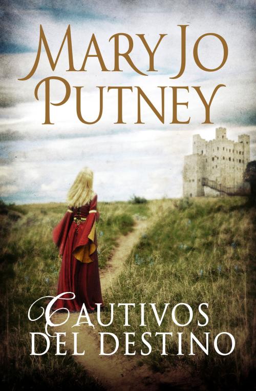 Cover of the book Cautivos del destino by Mary Jo Putney, Penguin Random House Grupo Editorial España