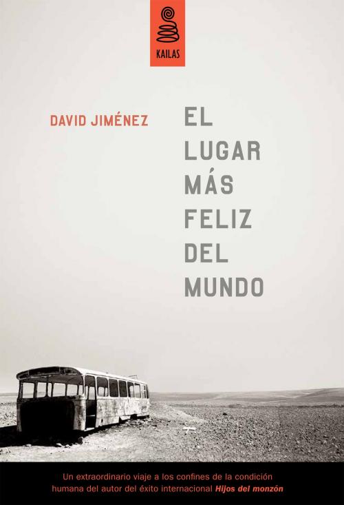 Cover of the book El lugar más feliz del mundo by David Jiménez, Kailas Editorial