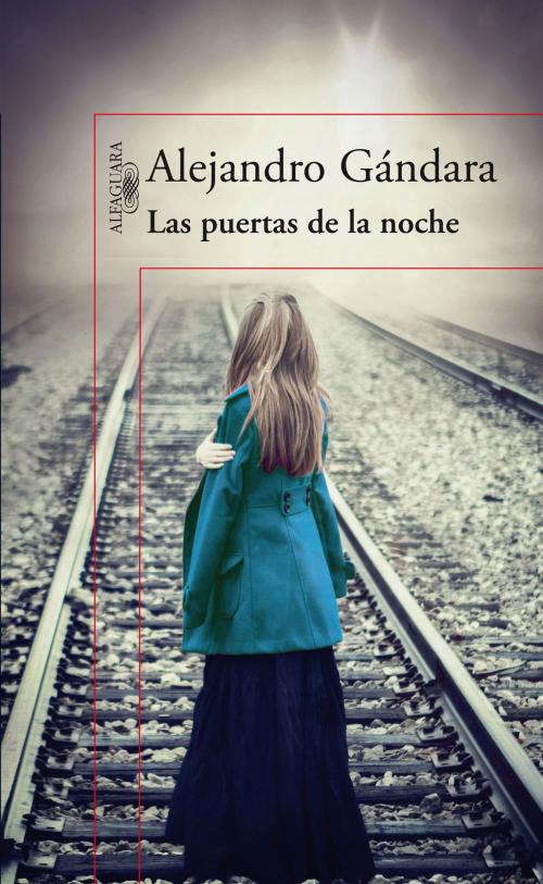 Cover of the book Las puertas de la noche by Alejandro Gándara, Penguin Random House Grupo Editorial España