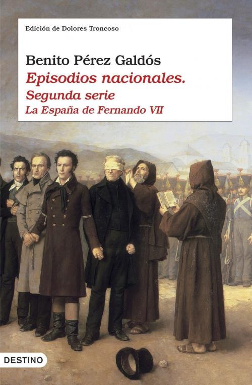 Cover of the book Episodios nacionales II. La España de Fernando VII by Benito Pérez Galdós, Grupo Planeta