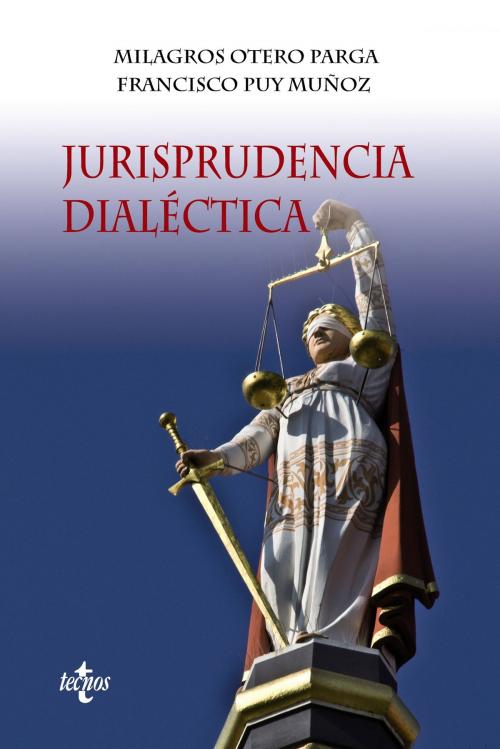 Cover of the book Jurisprudencia dialéctica by Milagros Otero Parga, Francisco Puy Muñoz, Tecnos