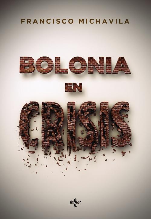 Cover of the book Bolonia en crisis by Francisco Michavila Pitarch, Tecnos