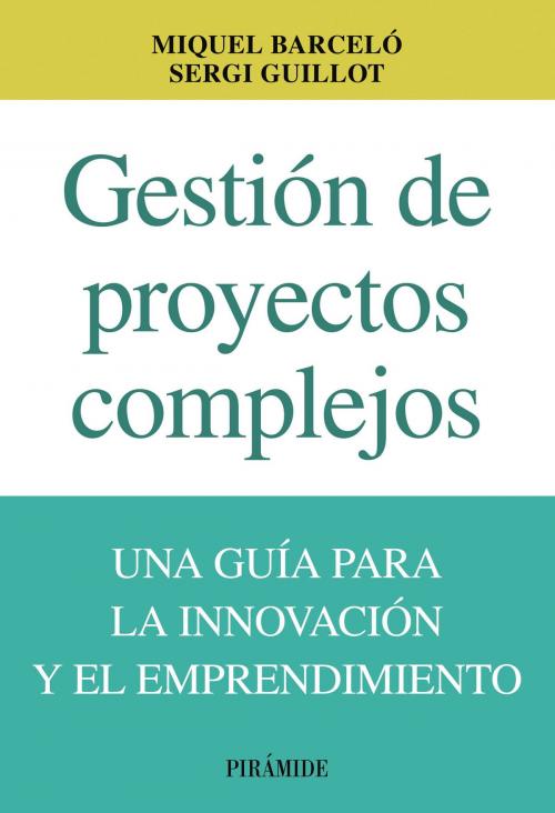 Cover of the book Gestión de proyectos complejos by Miquel Barceló, Sergi Guillot, Ediciones Pirámide