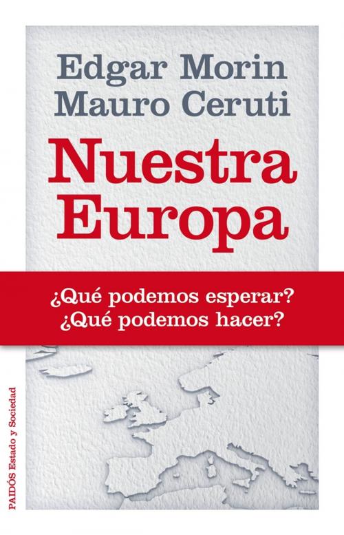 Cover of the book Nuestra Europa by Edgar Morin, Mauro Ceruti, Grupo Planeta
